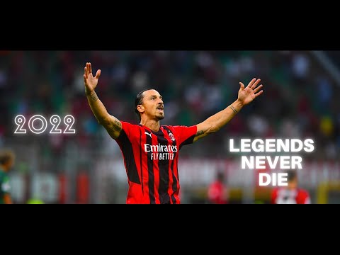 Zlatan Ibrahimovic 2021/22 ❯ Legends Never Die - | Goals , Skills & Assists | HD