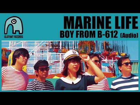 MARINE LIFE - Boy From B-612 [Audio]