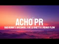 Bad Bunny X Arcangel X De La Ghetto X Ñengo Flow ACHO PR Letra Lyrics