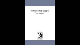 Gaut Gurley: or, The trappers of Umbagog. A tale of border life