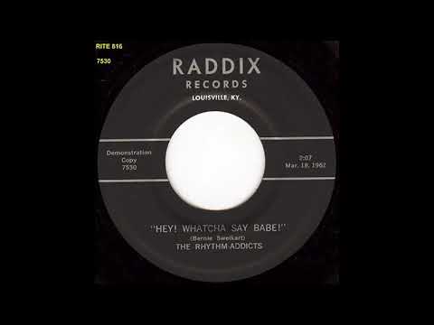 The Rhythm Addicts - Hey! Watcha Say Babe! - 1962