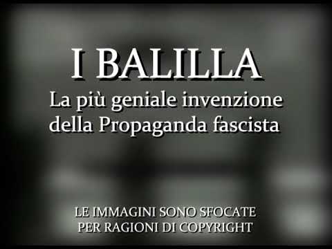 , title : 'I BALILLA:  La più geniale invenzione della Propaganda fascista'