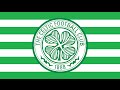 Celtic FC Antehm - "The Celtic Song" 