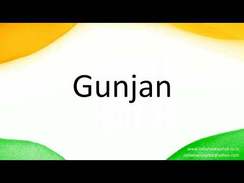 How to correctly pronounce in Hindi "Gunjan".