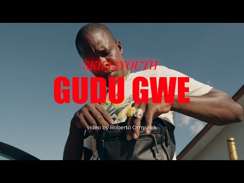 SKILLIYOUTH - GUDU GWE (Official music video)