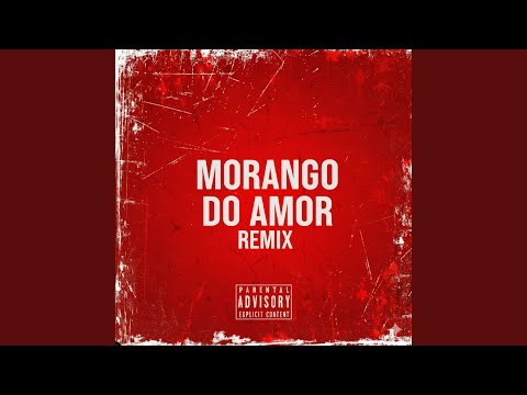MORANGO DO AMOR REMIX 2