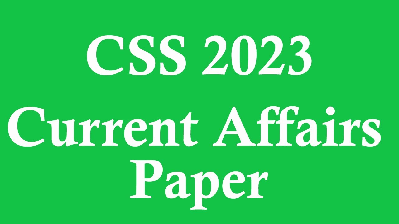 CSS Current Affairs Paper 2023