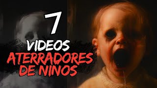 7 Videos Aterradores de niños / Oxlack Investigador 