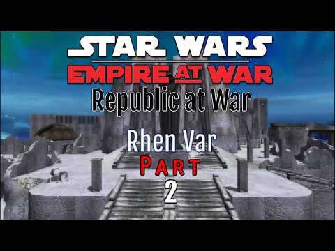 STAR WARS: Empire at War Map Making: Rhen Var (Republic at War) - Part 2