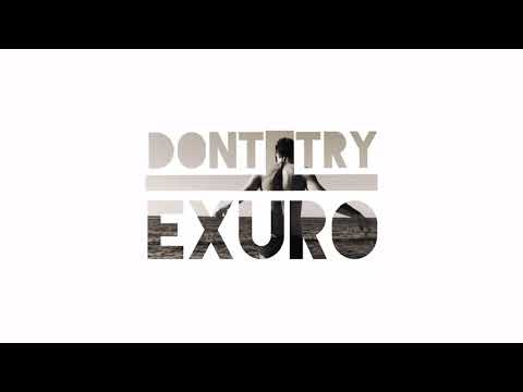 Exuro - Dont try