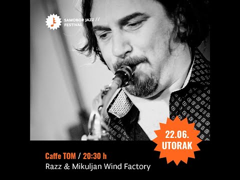 17. Samobor Jazz Festival - RAZZ & MIKULJAN WIND FACTORY