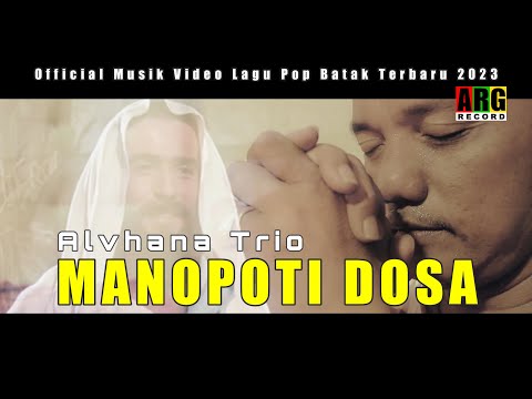 MANOPOTI DOSA - Alvhana Trio (Official Music Video) - Lagu Pop Batak Terbaru 2023