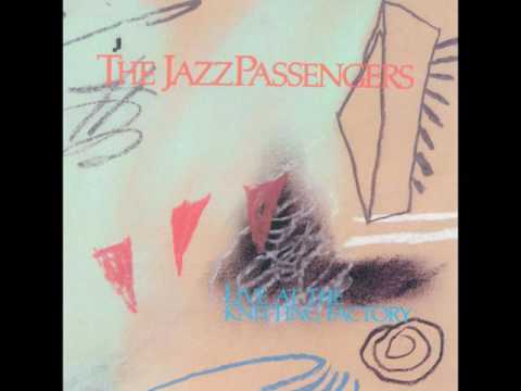 The Jazz Passengers - Runion (live @ the Knitting Factory 1991)
