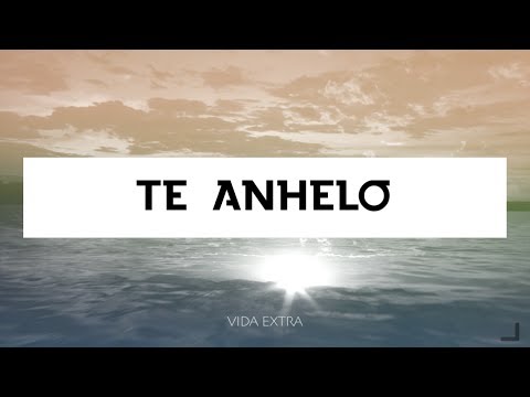 5.- Te Anhelo - Vida Extra - Eterno (Video Lyric Oficial)