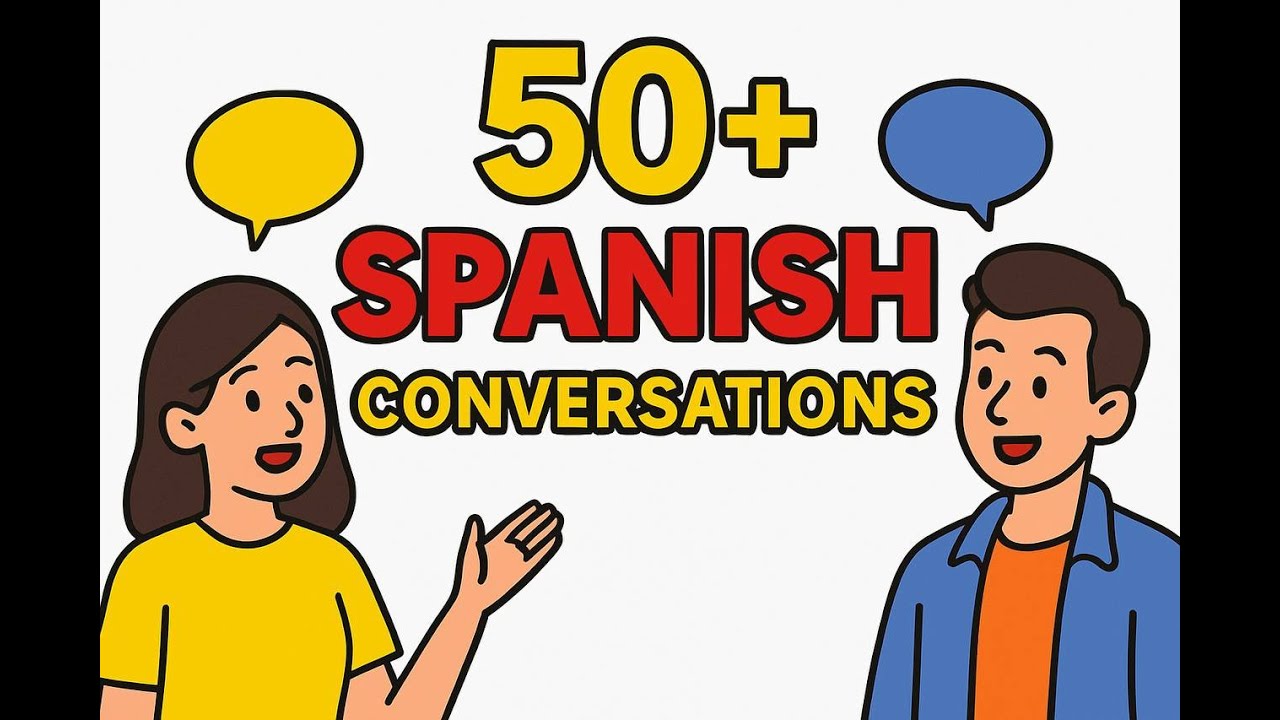 50+ Spanish Conversations to Boost Your Speaking Skills