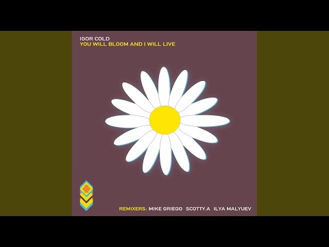 You Will Bloom and I Will Live (Original Mix)