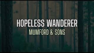 Mumford and Sons — Hopeless Wanderer [LYRICS]