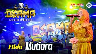 Download lagu MUTIARA - FILDA - OSAMA Musik Religi // Anijaya Audio Live - Airin Digimedia mp3