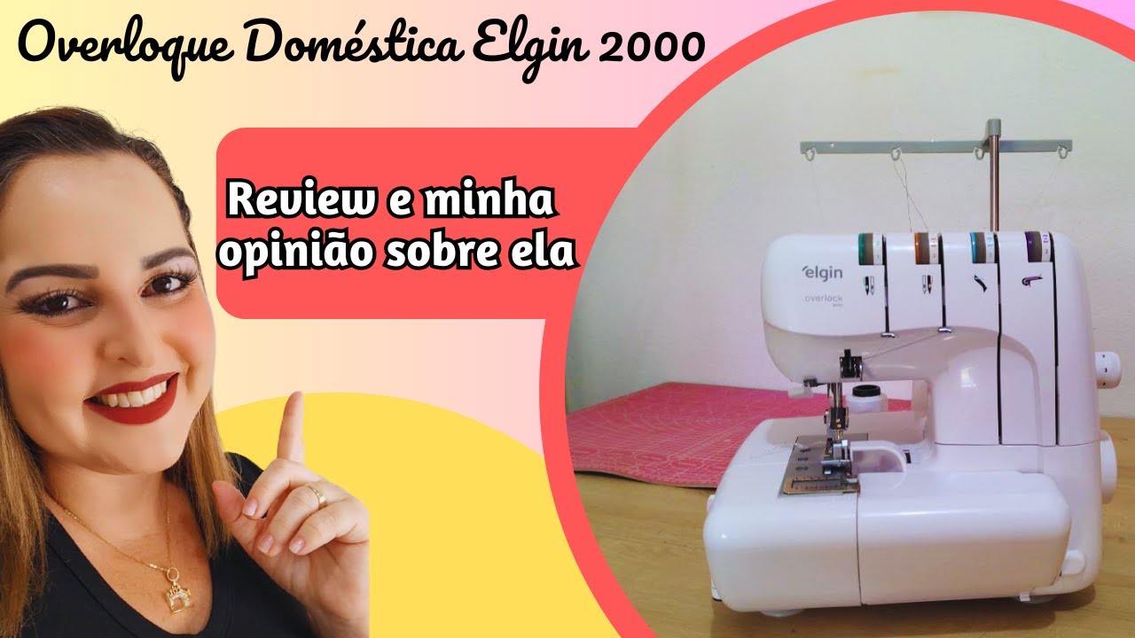 NOVA OVERLOQUE 2000 ELGIN - REVIEW E MINHA OPINIÃO SOBRE ELA