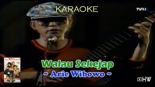Download lagu Arie Wibowo - Walau Sekejap karaoke by zimon mp3
