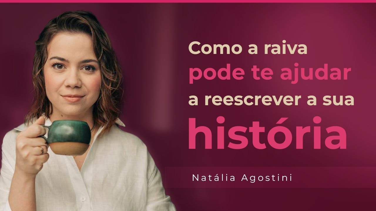 Como raiva te ajuda a reescrever a sua história