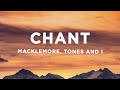 Macklemore - Chant (Lyrics) ft. Tones and I