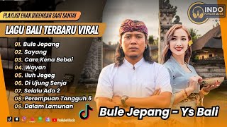 Download lagu BULE JEPANG - Ys Bali | SAYANG | CARE KENA BEBAI | WAYAN | ILUH JEGEG | LAGU BALI VIRAL TERBARU 2025 mp3