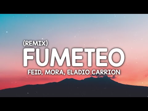 Feid, Mora, Eladio Carrion - FUMETEO (Remix) (Letra/Lyrics)