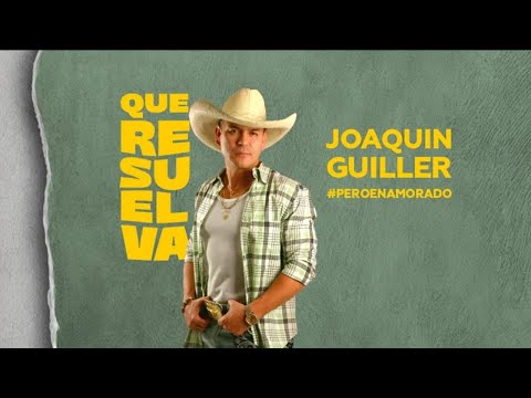 Joaquin Guiller - Que Resuelva (Video Oficial)