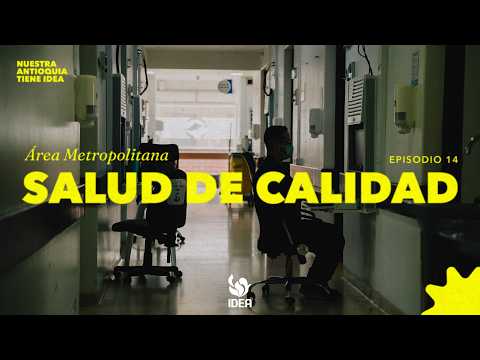 Nuestra Antioquia tiene IDEA | T3 E14: Área metropolitana, salud de calidad