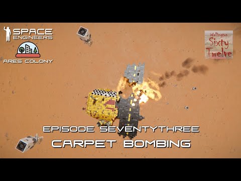 Ares Colony EP73 - Carpet Bombing (Space Engineers)