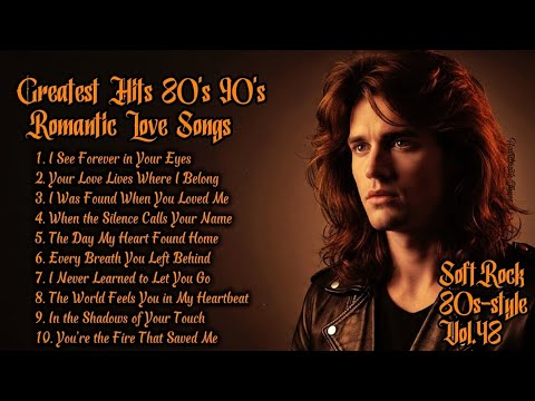 Greatest Hits 80s 90s Romantic Love Songs | Soft Rock Ballads | I See Forever in Your Eyes Vol.48