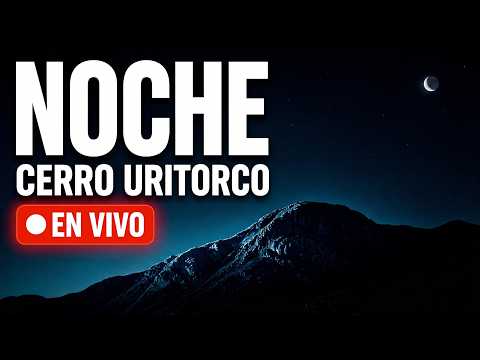 🔴 EN VIVO | Cerro Uritorco de NOCHE | Capilla del Monte (15/05/2026)