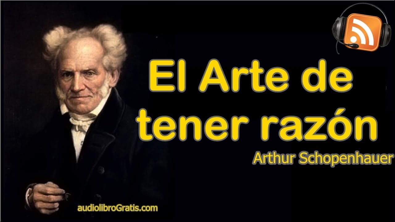 Audiolibro El Arte de tener razón de Arthur Schopenhauer (completo)