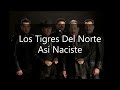 Así Naciste (Los Tigres Del Norte).