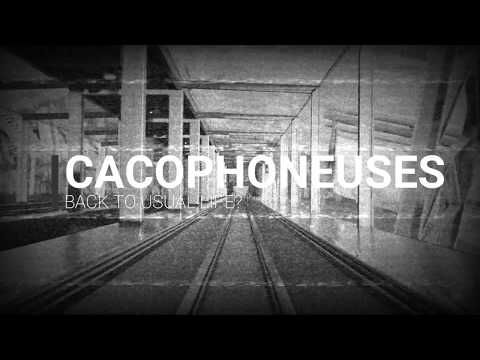 CACOPHONEUSES - BACK TO USUAL LIFE?