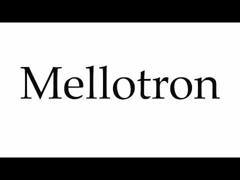 How to Pronounce Mellotron