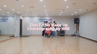 [HNB] Zion.T - No Make Up Choreography by HNB