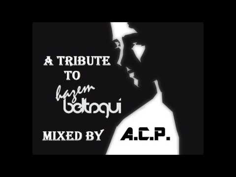 A Tribute To Hazem Beltagui Mixed By A.C.P.