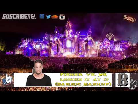 Fisher vs. MK - Losing It At 17 (Dannic Mashup)
