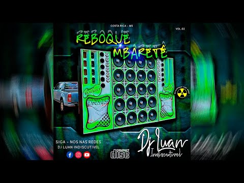 CD REBOQUE MBARETÊ VOL02 - DJ LUAN INDISCUTIVEL