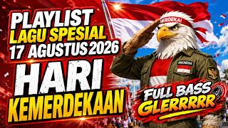 Download lagu 🔥 Playlist Lagu 17 Agustus 2026 FULL BASS GLERRR | Remix Hari Kemerdekaan, Digi Digi, Kicau Mania mp3