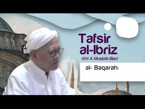 Kajian Tafsir Al Ibriz | Al Baqoroh 211 | KH A Mustofa Bisri Taqmir.com