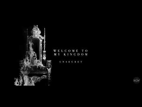 Welcome to my kingdom- Unsecret