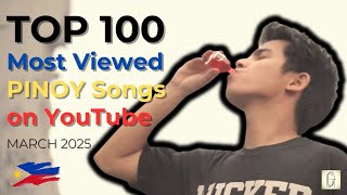 [TOP 100] Most Viewed PINOY Songs on YouTube - March 2025