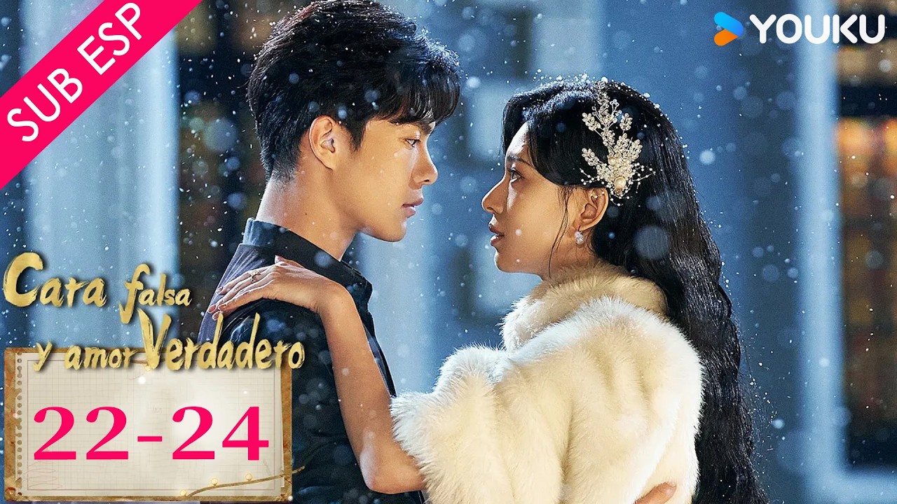 【SUB ESP】Cara falsa y amor verdadero EP22-24 | Han Donglin / Cui Yiliang | YOUKU