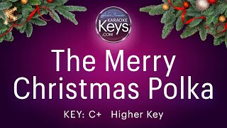 Merry Christmas Polka.  C+. Higher Key.  Karaoke Piano with Lyrics