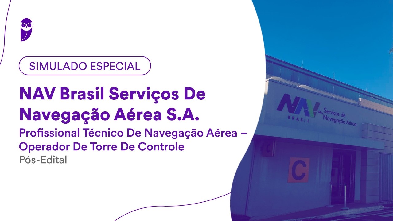 Simulado Especial NAV Brasil Serviços Navegação Aérea S.A.–Operador De Torre De Controle-Pós-Edital