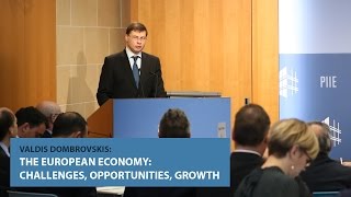 Valdis Dombrovskis: The European Economy: Challenges, Opportunities, Growth
