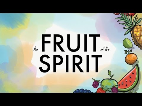 The Fruit of the Spirit (Part 9)